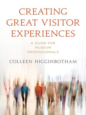 cover image of Creating Great Visitor Experiences